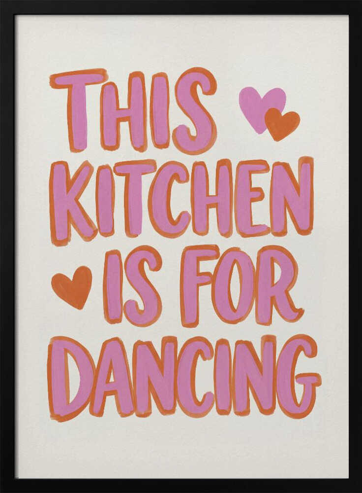 Dancing Kitchen Heart Quote - XL Poster